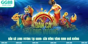 Bắn Cá Long Vương